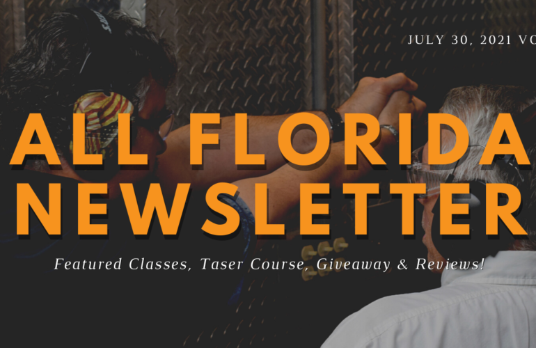 All Florida Newsletter 11: TASER COURSE!